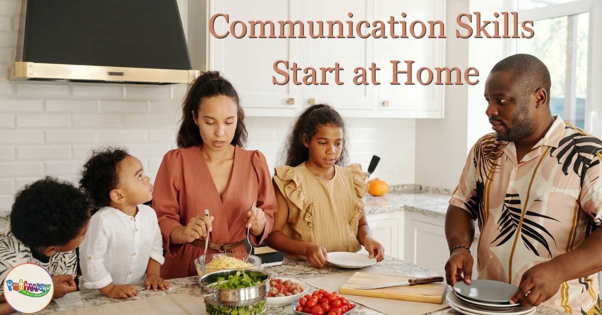 Communication Skills Start at Home